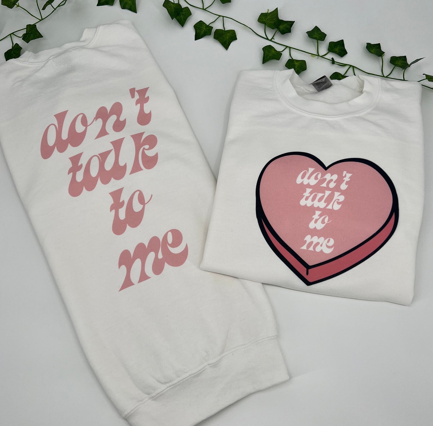 Don't Talk To Me T-Shirt, Crewneck Sweater