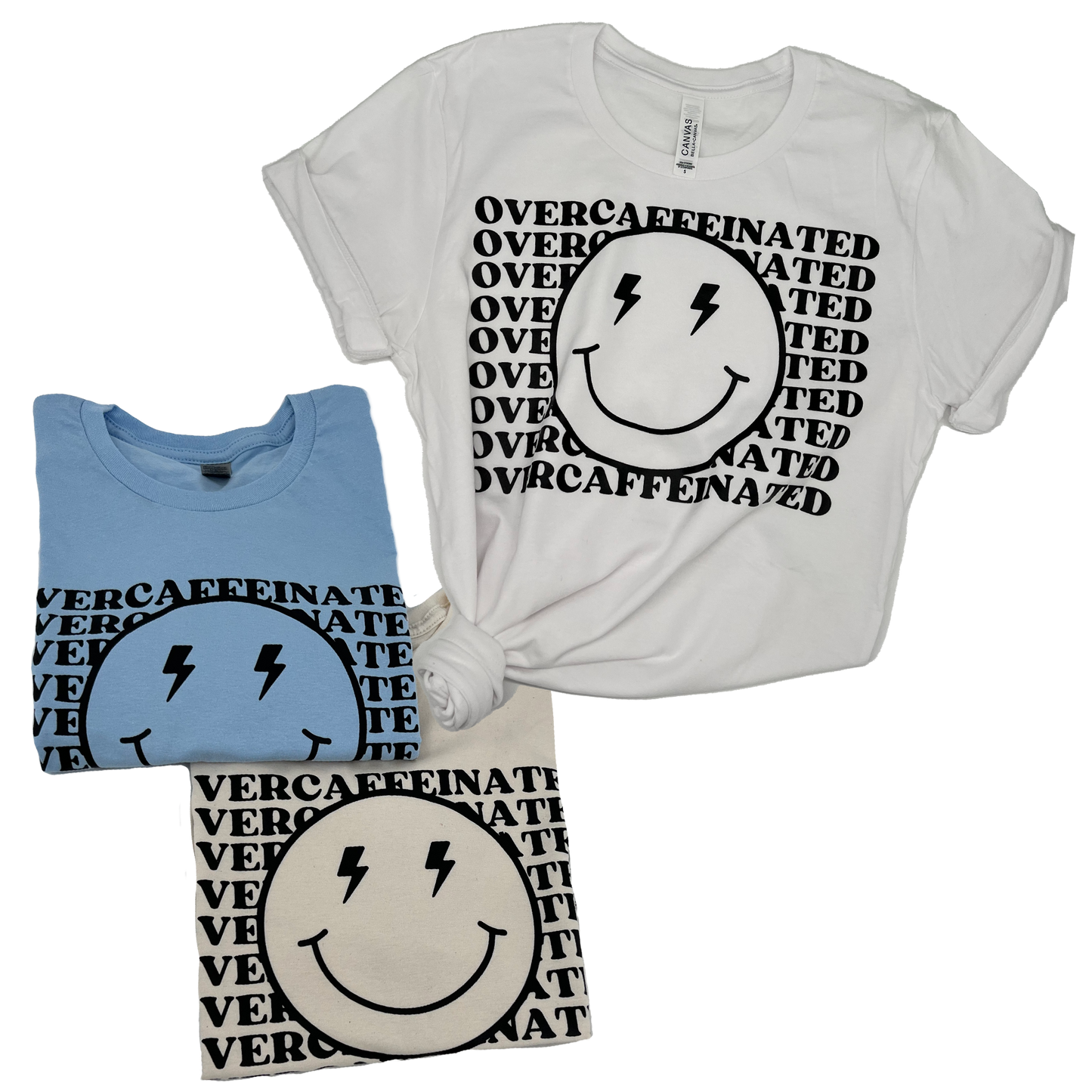 Overcaffeinated T-Shirt, Crewneck Sweater, Coffee Addict, Caffeine Lover, Smiley, Smile, Caffeinated Shirt